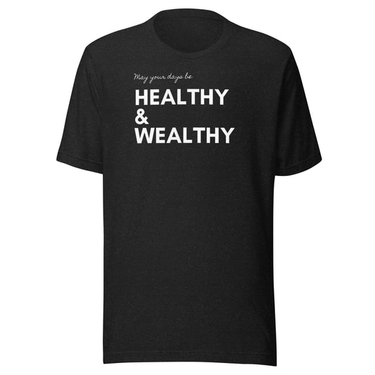 Healthy Wealthy Unisex t-shirt